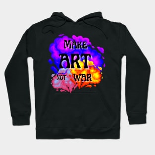 Make Art Not War bold font phrase with colorful spray clouds Hoodie